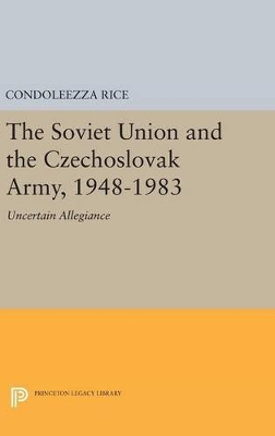 Cover of The Soviet Union and the Czechoslovak Army, 1948-1983
