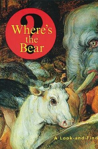 Cover of Where′s the Bear? – A Look–and–Find Book