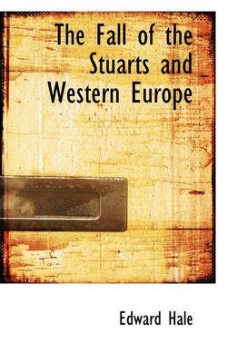 Book cover for The Fall of the Stuarts and Western Europe