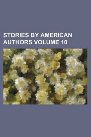Cover of Stories by American Authors Volume 10