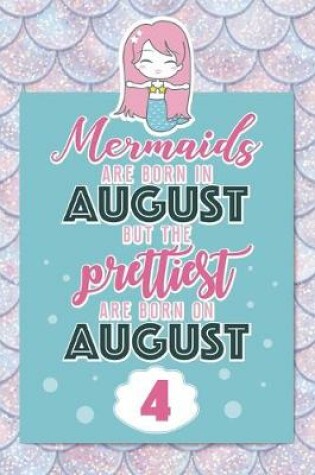 Cover of Mermaids Are Born In August But The Prettiest Are Born On August 4