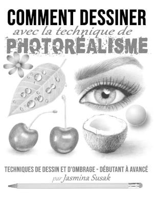Book cover for Comment Dessiner avec la Technique de Photoréalisme