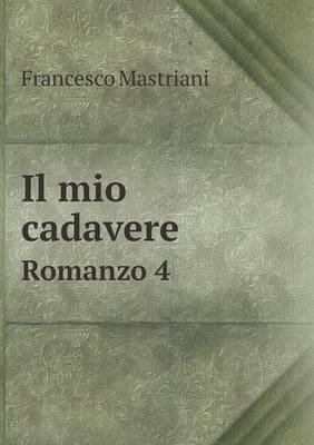 Book cover for Il mio cadavere Romanzo 4