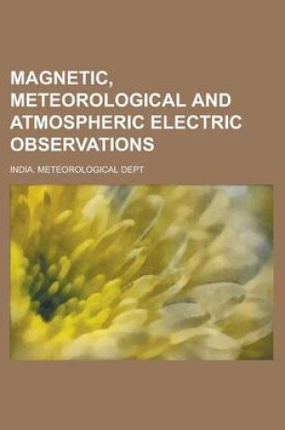 Cover of Magnetic, Meteorological and Atmospheric Electric Observations