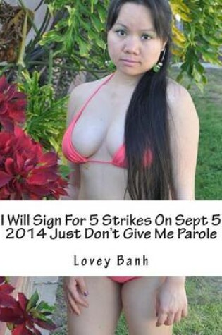 Cover of I Will Sign for 5 Strikes on Sept 5 2014 Just Don't Give Me Parole