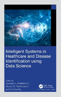 Book cover for Intelligent Systems in Healthcare and Disease Identification using Data Science