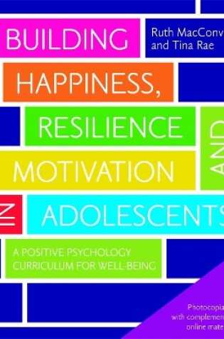 Cover of Building Happiness, Resilience and Motivation in Adolescents