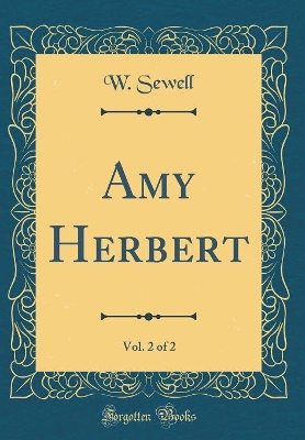 Book cover for Amy Herbert, Vol. 2 of 2 (Classic Reprint)