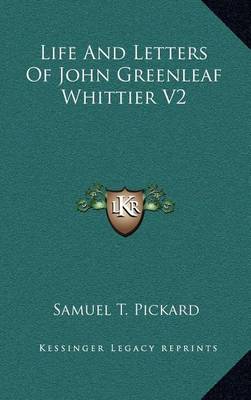 Book cover for Life and Letters of John Greenleaf Whittier V2