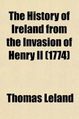 Cover of The History of Ireland from the Invasion of Henry II (Volume 4); With a Preliminary Discourse on the Antient State of That Kingdom