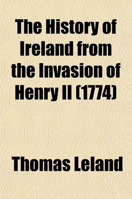 Book cover for The History of Ireland from the Invasion of Henry II (Volume 4); With a Preliminary Discourse on the Antient State of That Kingdom