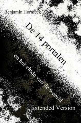 Cover of de 14 Portalen En Het Einde Van de Wereld Extended Version
