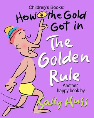 Book cover for How the Gold Got in the Golden Rule