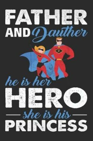 Cover of Father And Daughter He Is Her Hero She Is His Princess