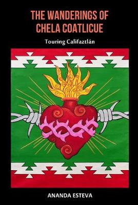 Book cover for The Wanderings of Chela Coatlicue: Touring Califatzlan