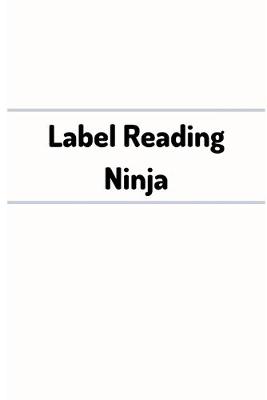 Book cover for Label Reading Ninja