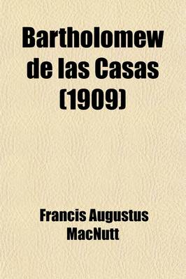 Book cover for Bartholomew de Las Casas (1909)