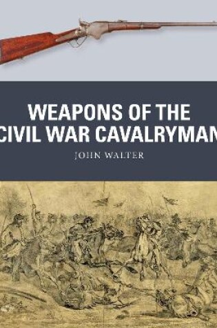 Cover of Weapons of the Civil War Cavalryman