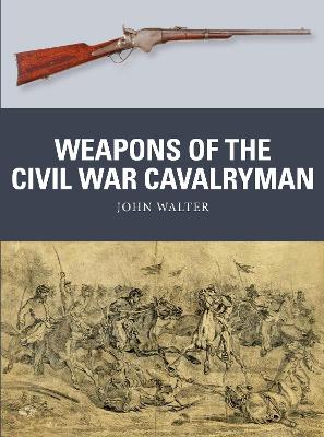 Book cover for Weapons of the Civil War Cavalryman