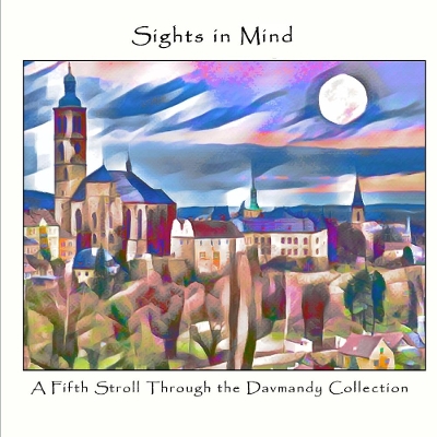 Book cover for Sights in Mind: A Fifth Stroll Through the Davmandy Collection