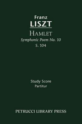 Cover of Hamlet (Symphonic Poem No. 10), S. 104 - Study Score