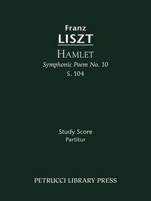 Book cover for Hamlet (Symphonic Poem No. 10), S. 104 - Study Score