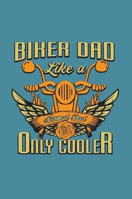 Book cover for Biker Dad Like A Normal Dad Only Cooler