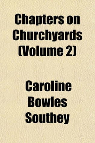 Cover of Chapters on Churchyards (Volume 2)