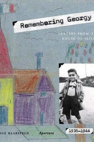 Cover of Remembering Georgy: Letters from the House of Izieu