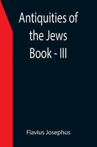 Cover of Antiquities of the Jews; Book - III
