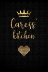 Book cover for Caress' Kitchen