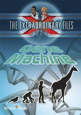 Book cover for The Extraordinary Files: Gene Machine