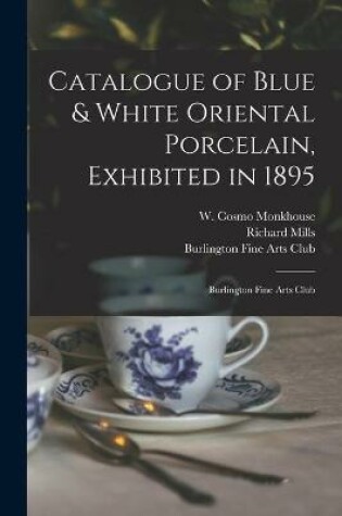 Cover of Catalogue of Blue & White Oriental Porcelain, Exhibited in 1895