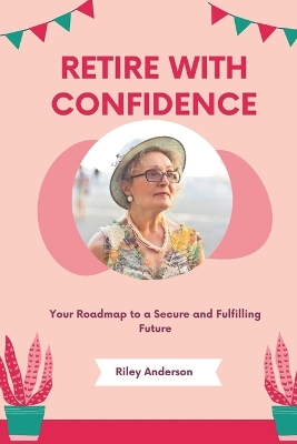 Cover of Retire with Confidence