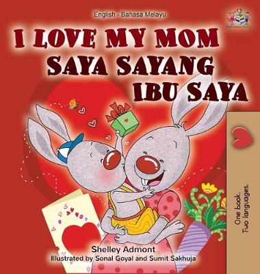 Book cover for I Love My Mom (English Malay Bilingual Book)