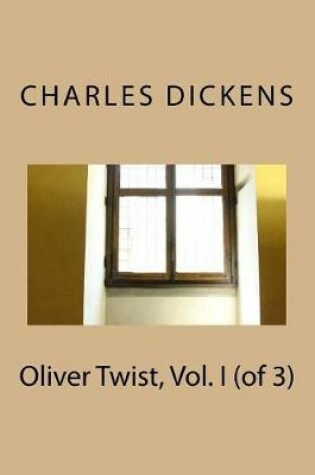 Cover of Oliver Twist, Vol. I (of 3)