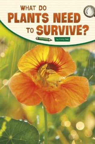 Cover of What Do Plants Need to Survive?