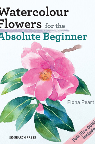 Cover of Watercolour Flowers for the Absolute Beginner