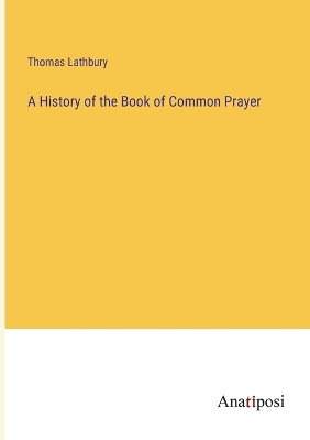 Book cover for A History of the Book of Common Prayer