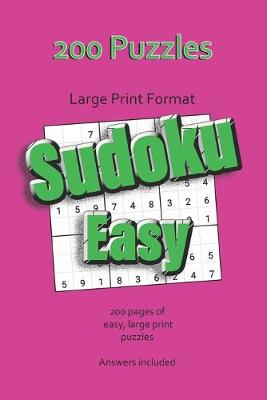 Book cover for 200 Puzzles Large Print Format Sudoku Easy