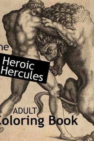 Cover of The Heroic Hercules Adult Coloring Book