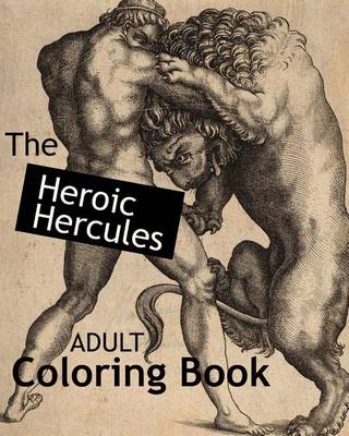 Book cover for The Heroic Hercules Adult Coloring Book
