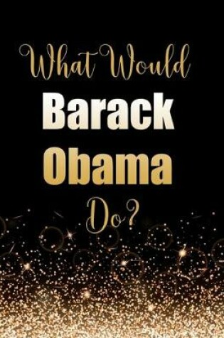 Cover of What Would Barack Obama Do?