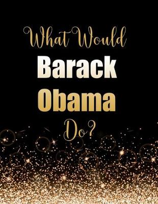 Book cover for What Would Barack Obama Do?