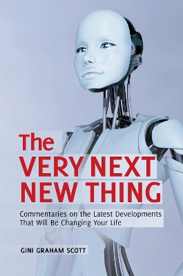 Book cover for The Very Next New Thing: Commentaries on the Latest Developments That Will Be Changing Your Life