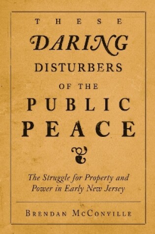 Cover of These Daring Disturbers of the Public Peace