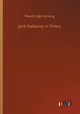 Book cover for Jack Harkaway in 'Frisco