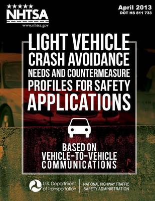 Book cover for Light Vehicle Crash Avoidance Needs and Countermeasure Profiles for Safety Applications Based on Vehicle-to-Vehicle Communications