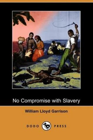 Cover of No Compromise with Slavery (Dodo Press)