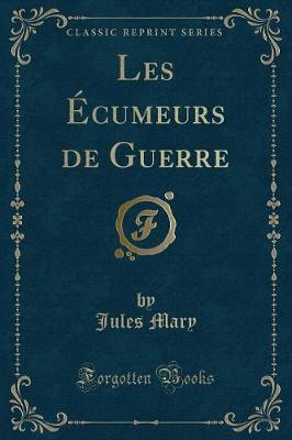 Book cover for Les Écumeurs de Guerre (Classic Reprint)